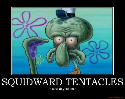 squidward-tentacles-demotivational-poster-1231111245.jpg